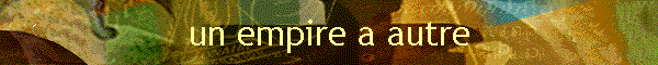 un empire a autre